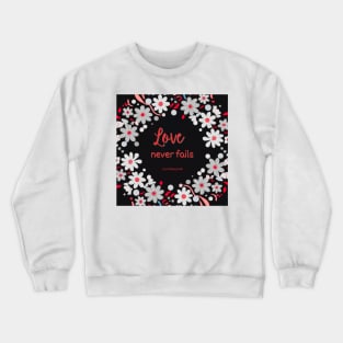 Love quote 1 Colrinthians 13:3 Crewneck Sweatshirt